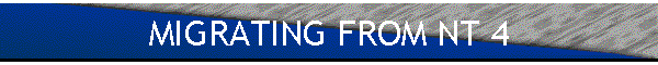 MIGRATING FROM NT 4